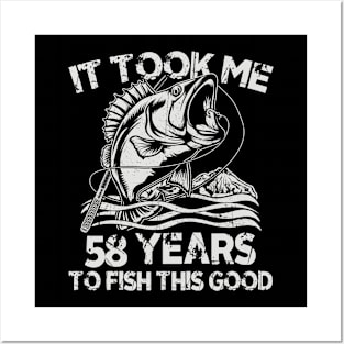 It Took Me 58 Years To Fish 58th Birthday Gift Posters and Art